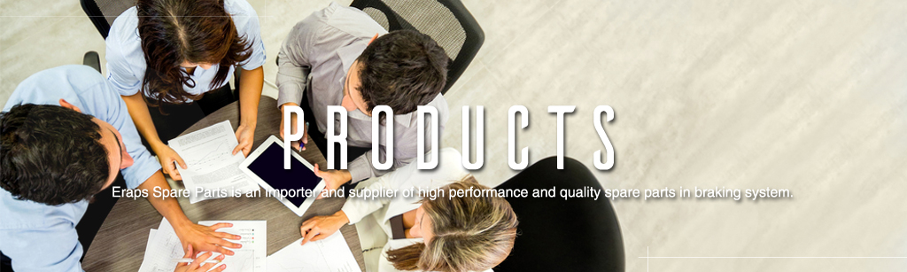 Products - Eraps Spare Parts is an importer and supplier of high performance and quality spare parts in braking system.